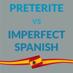 preterite vs imperfect spanish