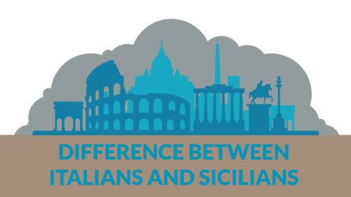 Know The Differences Between Sicilians and Italians | UTS