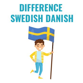 difference swedish danish difference swedish danish
