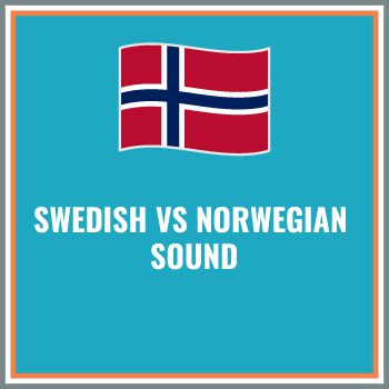 swedish vs norwegian sound swedish vs norwegian sound